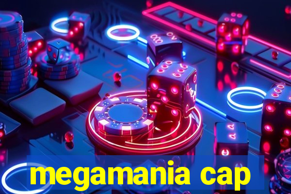 megamania cap